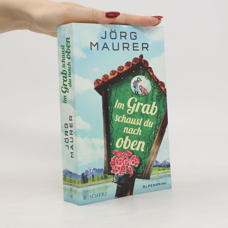 Jörg Maurer Im Grab schaust du nach oben