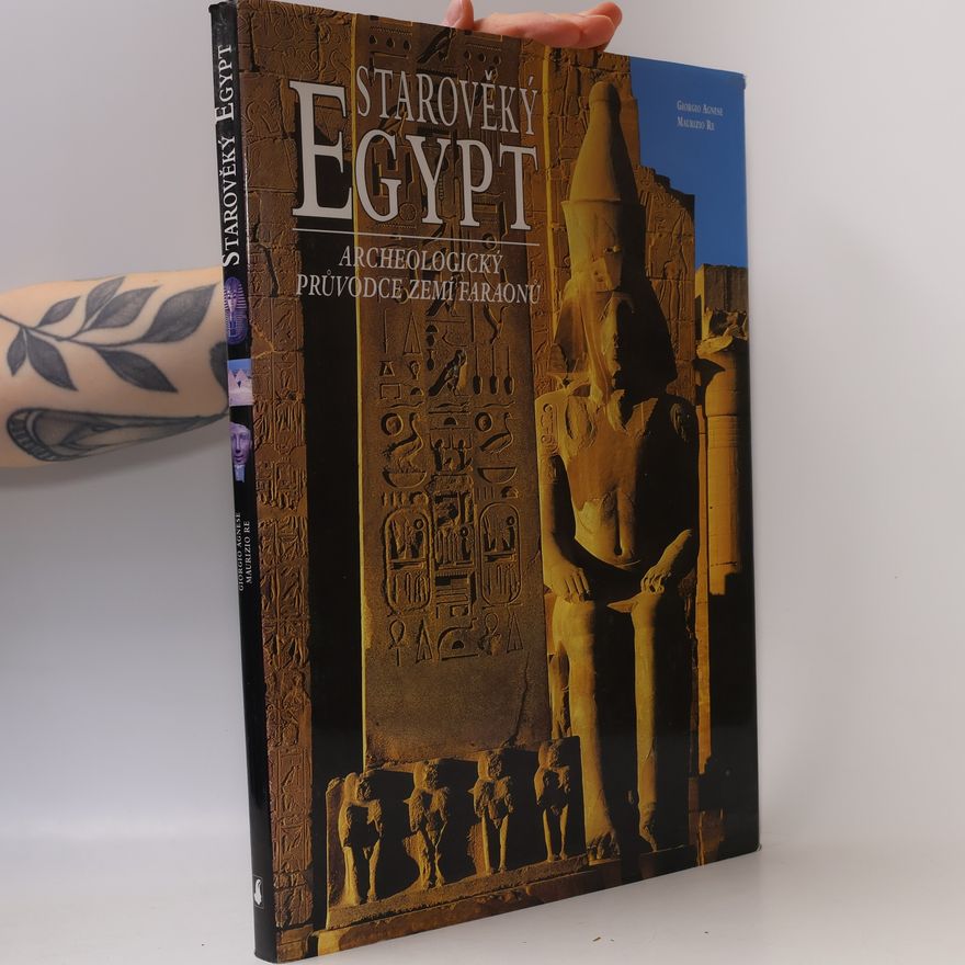 Giorgio Agnese Starověký Egypt: Archeologický průvodce zemí faraonů