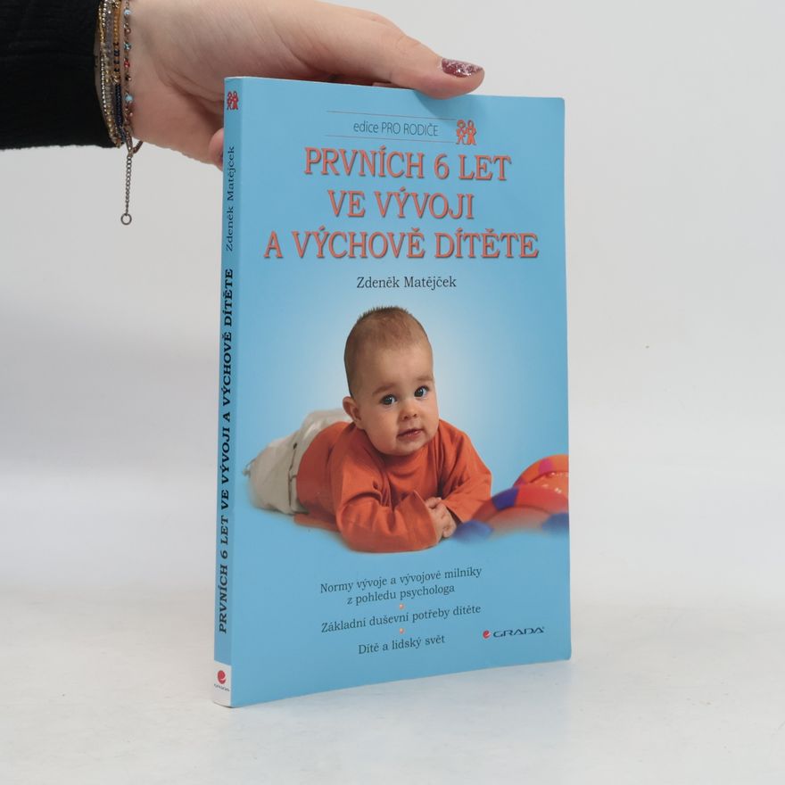 Zdeněk Matějček Prvních 6 let ve vývoji a výchově dítěte