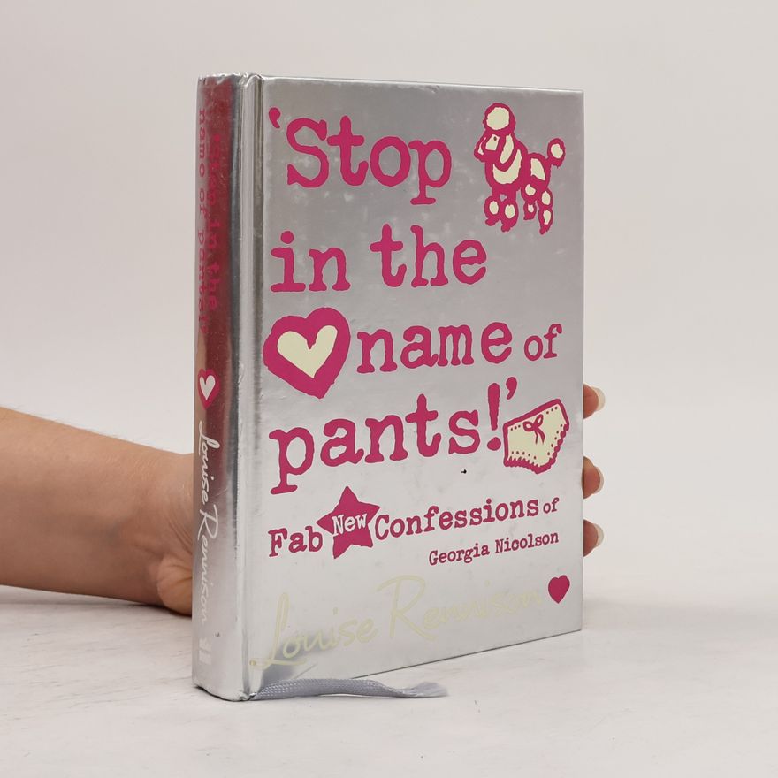 Louise Rennison Stop in the Name of Pants!