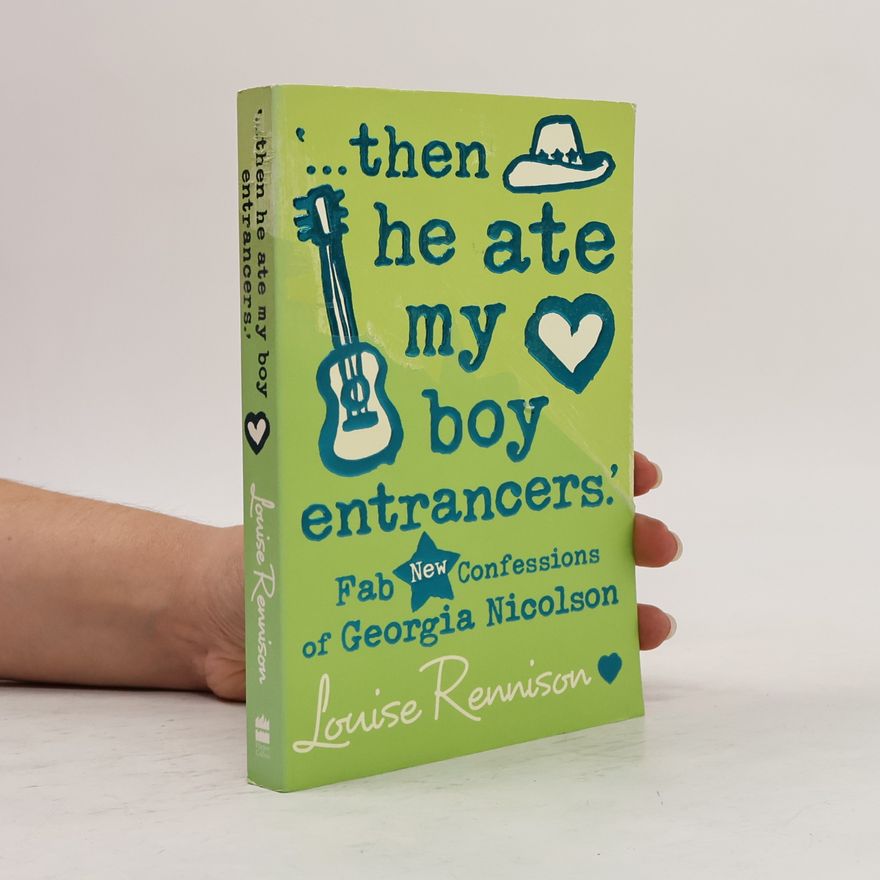 Louise Rennison '...then he ate my boy entracers.'