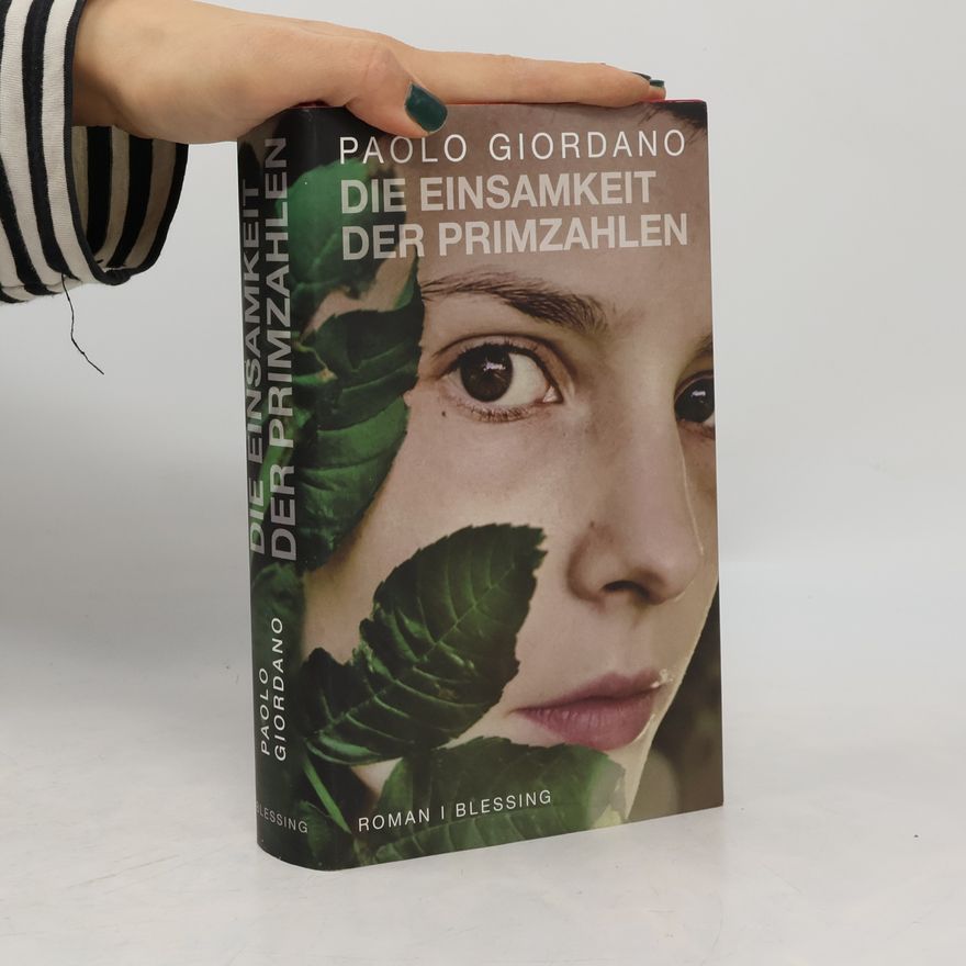 Paolo Giordano Die Einsamkeit der Primzahlen