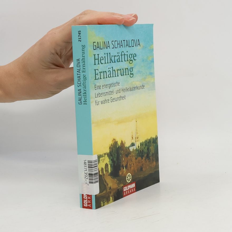 Galina S. Šatalova Heilkräftige Ernährung