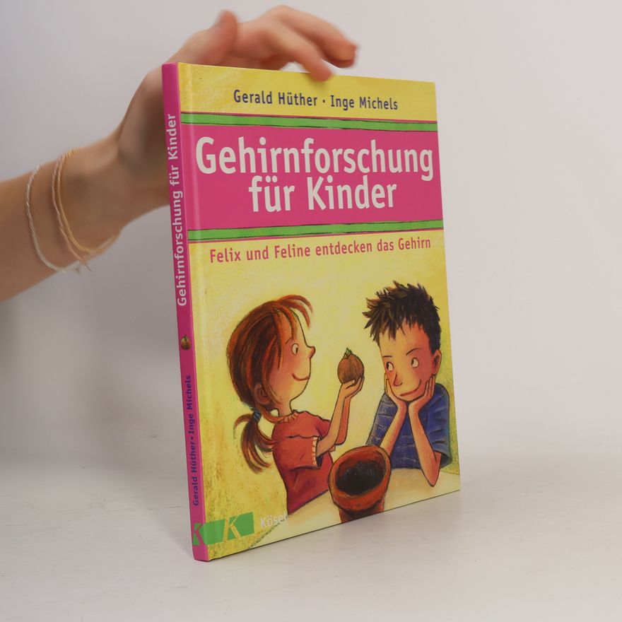 Gerald Hüther Gehirnforschung für Kinder