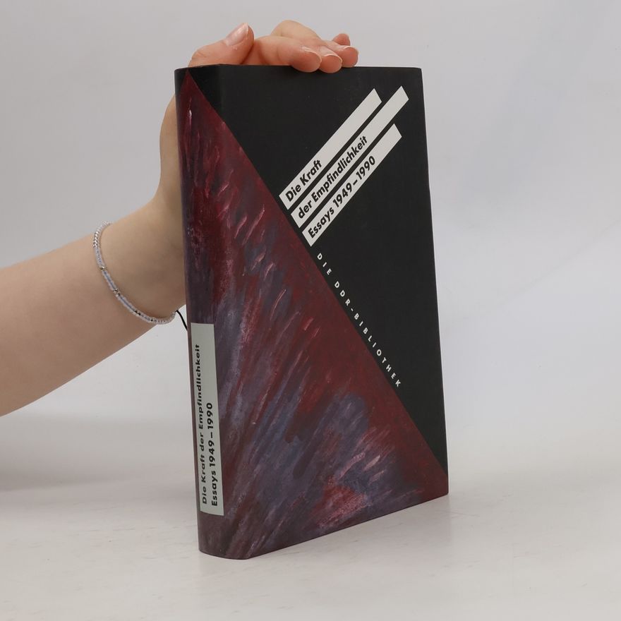 Werner Liersch Die Kraft der Empfindlichkeit. Essays 1949-1990