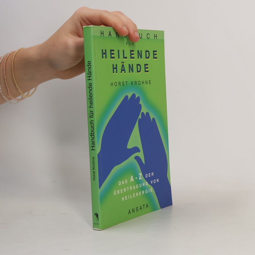 Horst Krohne Handbuch für heilende Hände