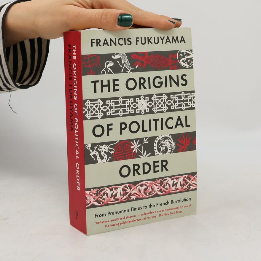 Francis Fukuyama The Origins of Political Order