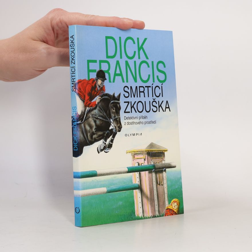 Dick Francis Smrtící zkouška