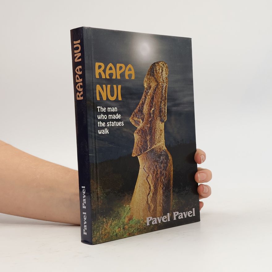 Pavel Pavel Rapa Nui : the man who made the statues walk