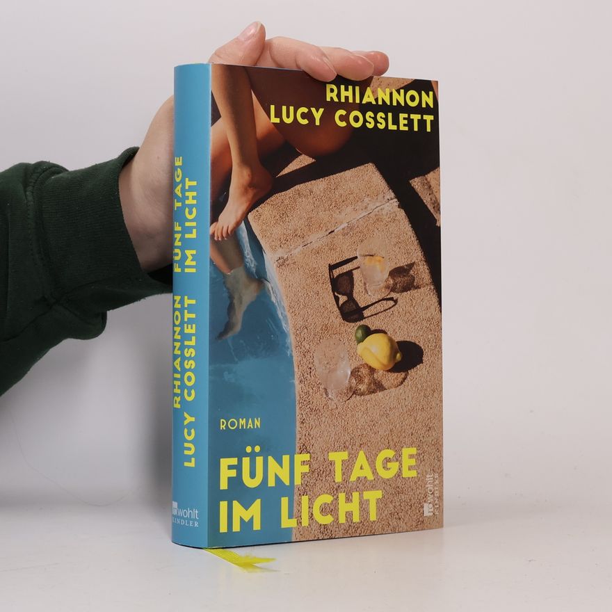 Rhiannon Lucy Cosslett Fünf Tage im Licht: Ein flirrender Sommerroman: Vier Freundinnen auf einer griechischen Insel und ein Gemälde, das alles verändert.