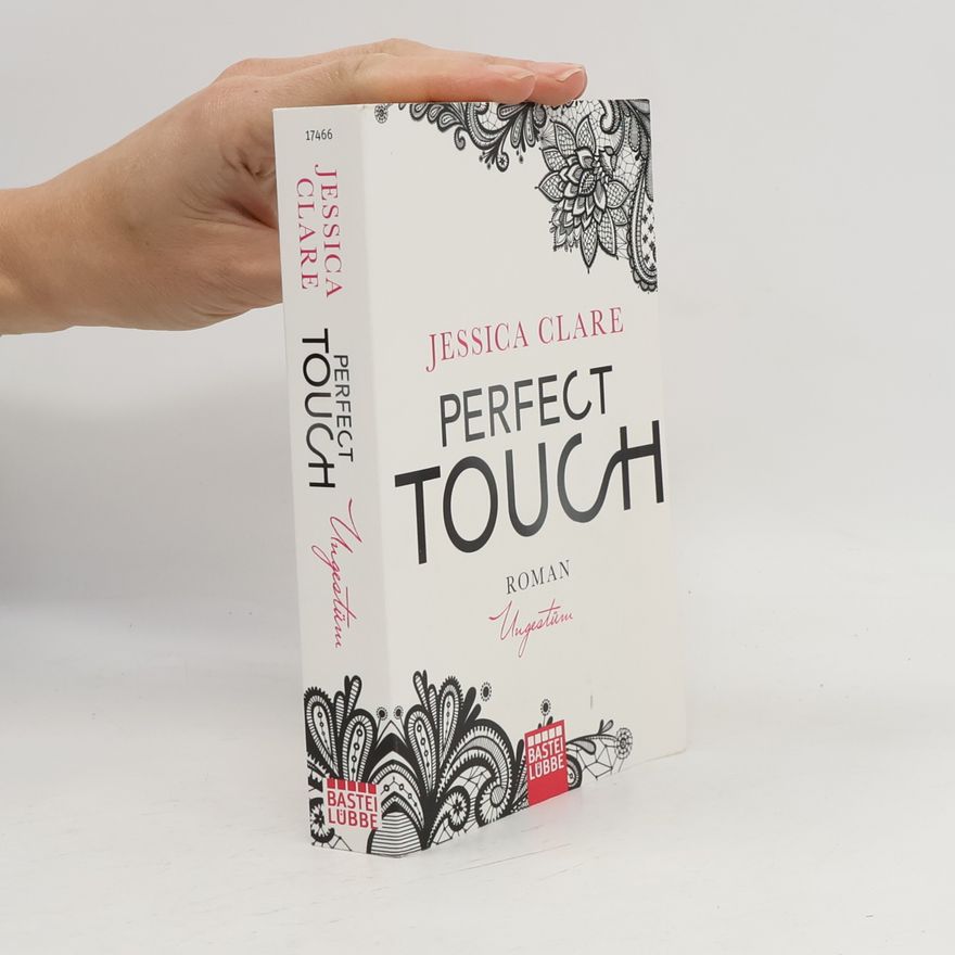 Jessica Clare Perfect Touch 01 - Ungestüm