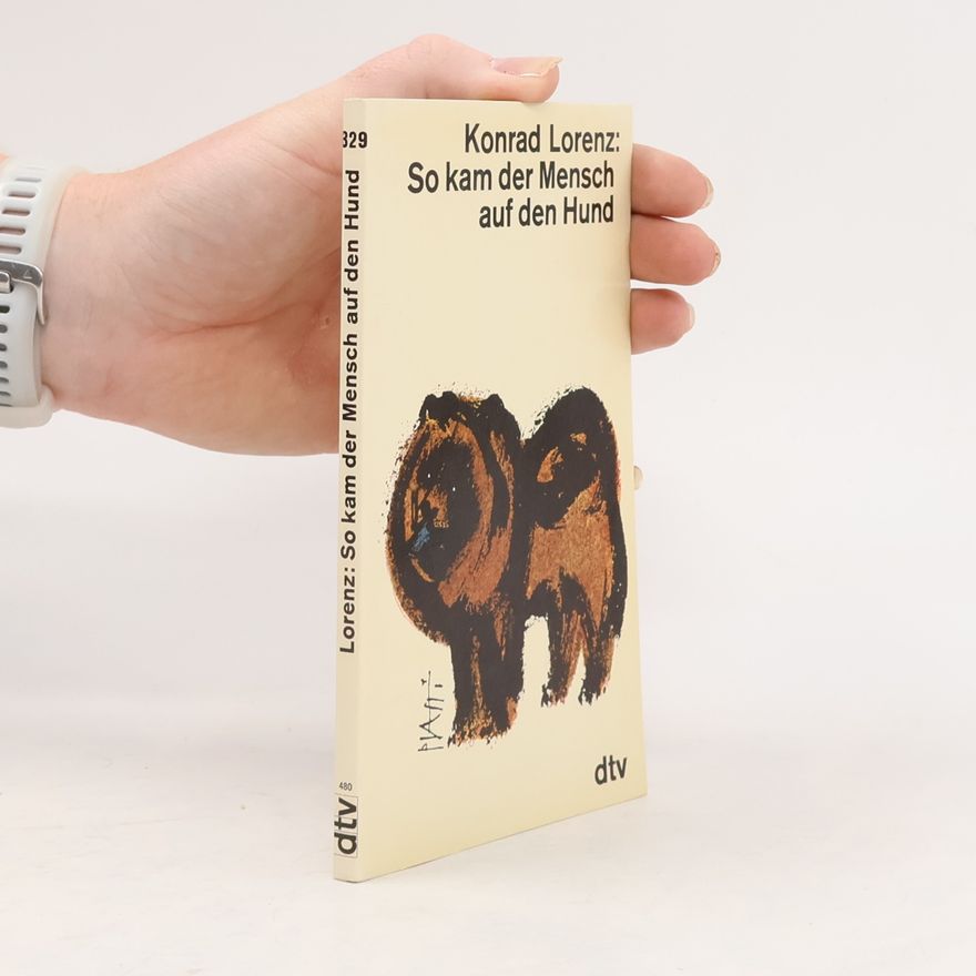 Konrad Lorenz So kam der Mensch auf den Hund
