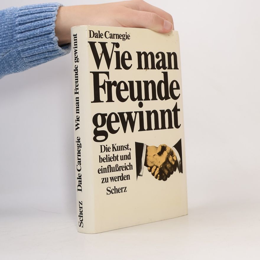 Dale Carnegie Wie man Freunde gewinnt
