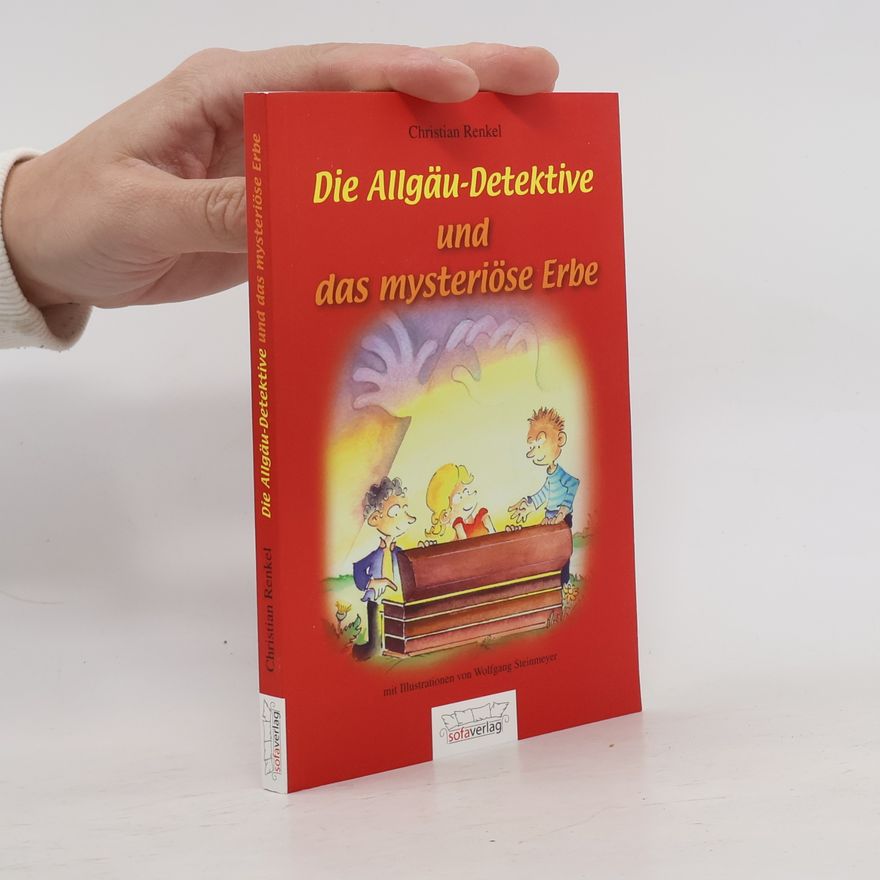 Christian Renkel Die Allgäu-Detektive und das mysteriöse Erbe