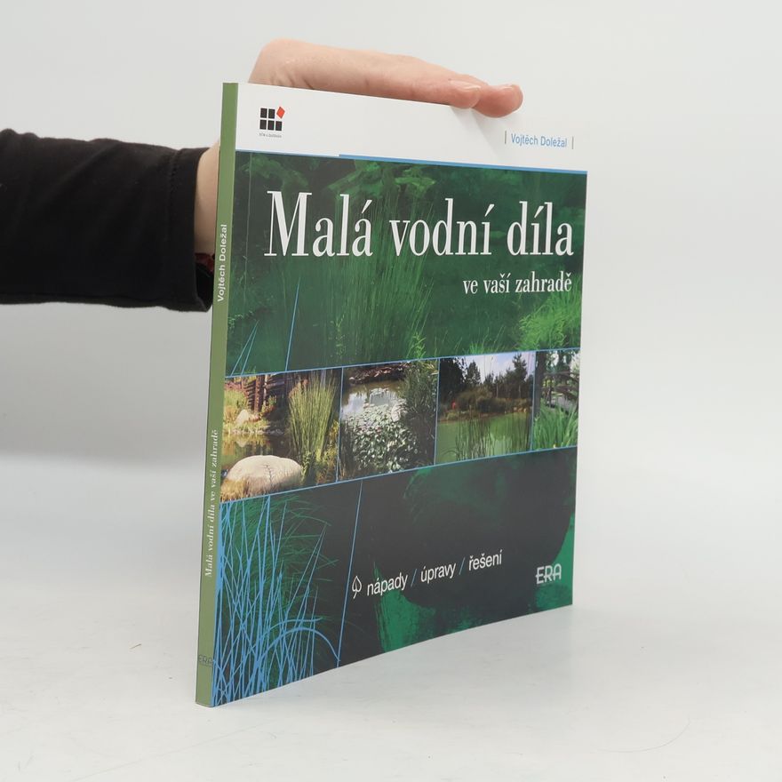 Vojtěch Doležal Malá vodní díla ve vaší zahradě