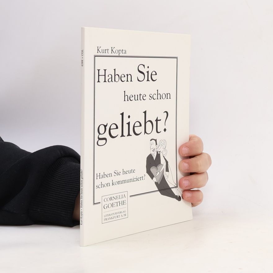 Kurt Kopta Haben Sie heute schon geliebt?