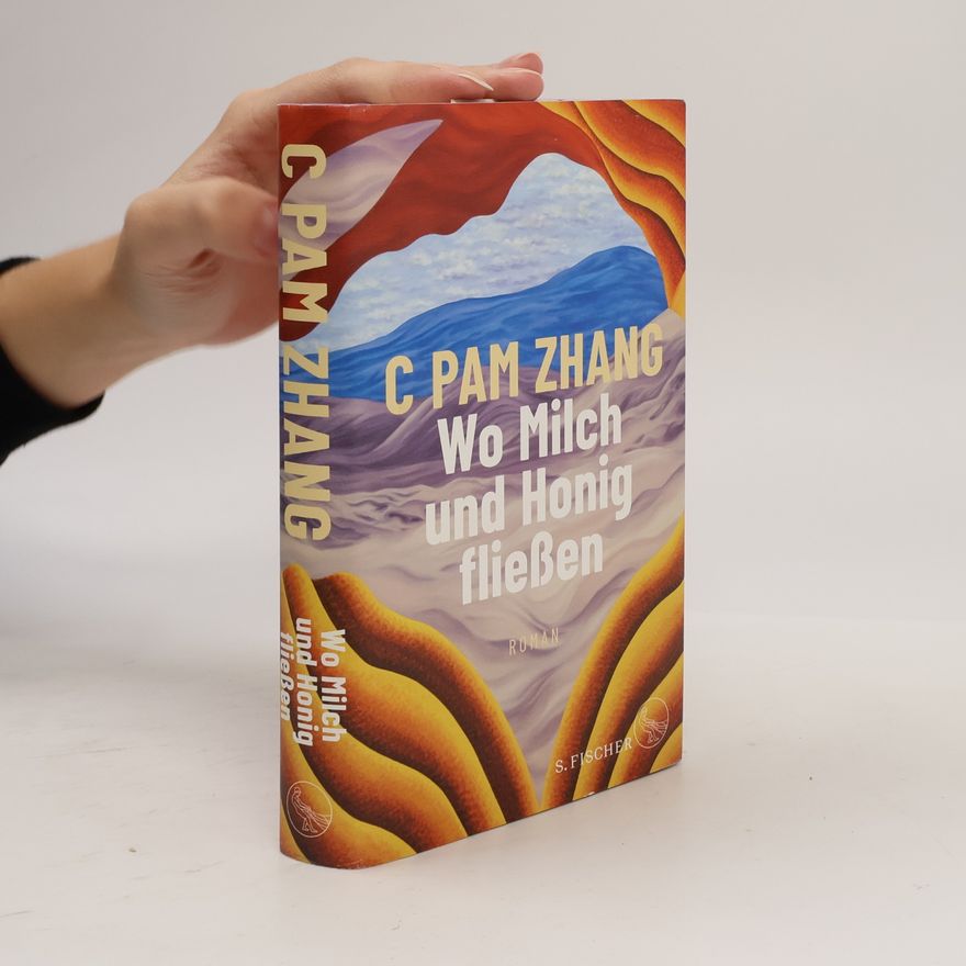 C Pam Zhang Wo Milch und Honig fließen