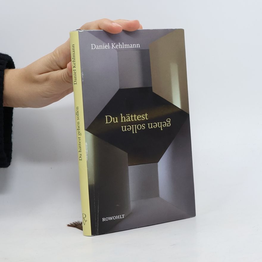 Daniel Kehlmann Du hättest gehen sollen