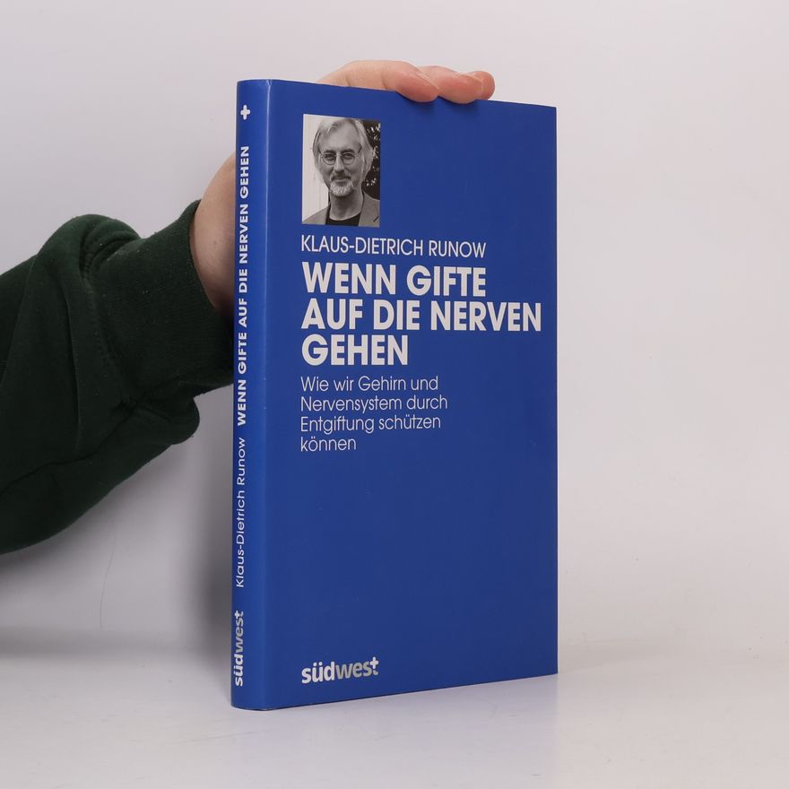 Klaus-Dietrich Runow Wenn Gifte auf die Nerven gehen