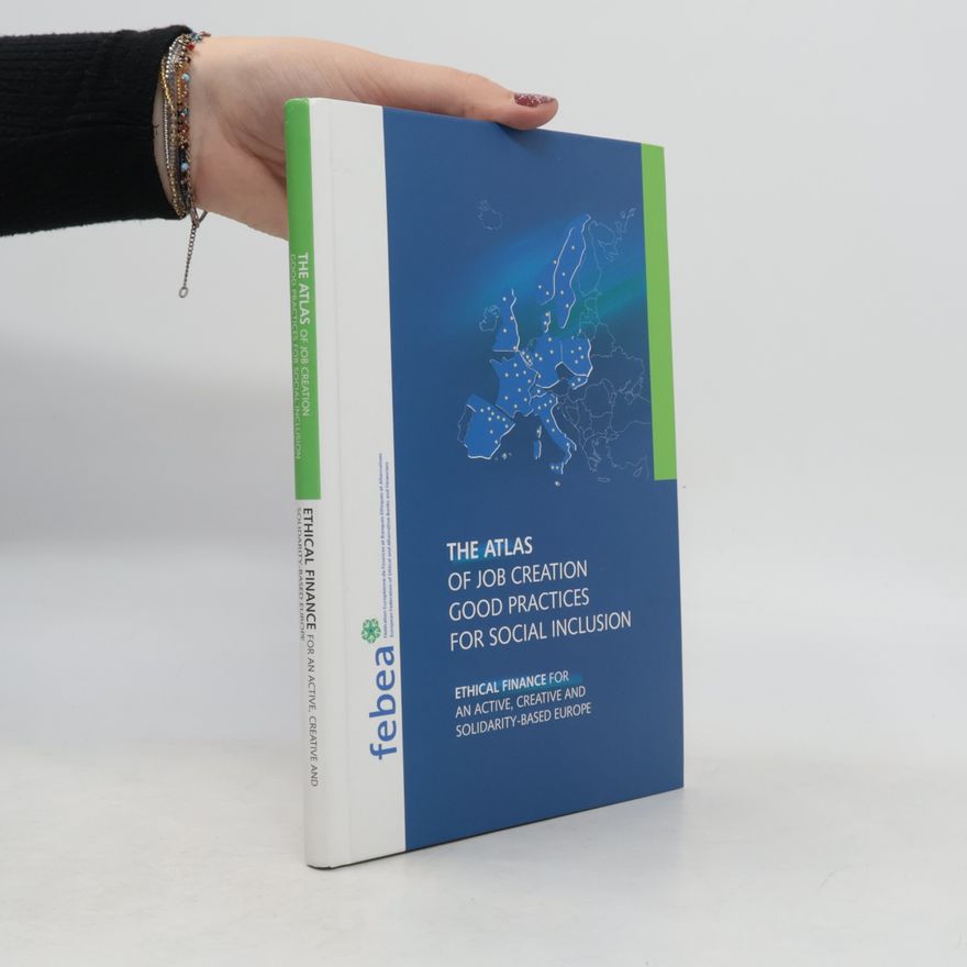 Fédération Européenne de Finances et Banques Éthiques et Alternatives The Atlas of Job Creation Good Practices for Social Inclusion