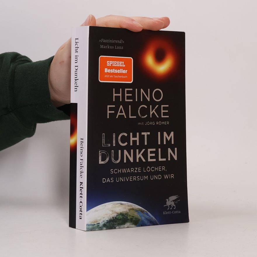 Heino Falcke Licht im Dunkeln. Schwarze Löcher, das Universum und wir