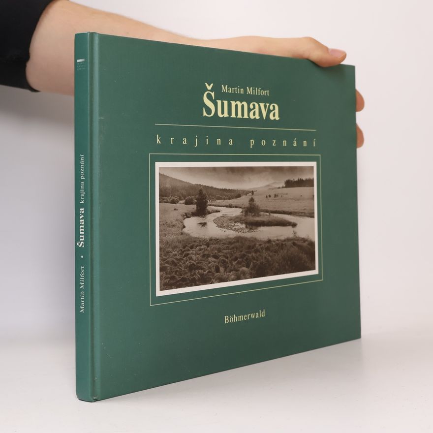 Marcel Fišer Šumava : krajina poznání