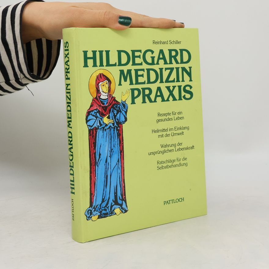 Reinhard Schiller Hildegard-Medizin-Praxis