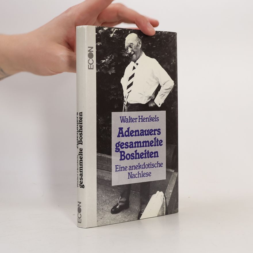 Walter Henkels Adenauers gesammelte Bosheiten