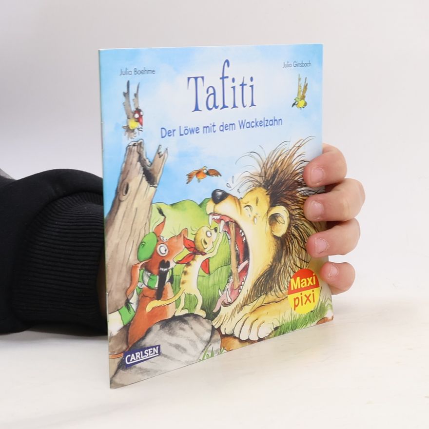 Julia Boehme Maxi Pixi 383: Tafiti: Der Löwe mit dem Wackelzahn