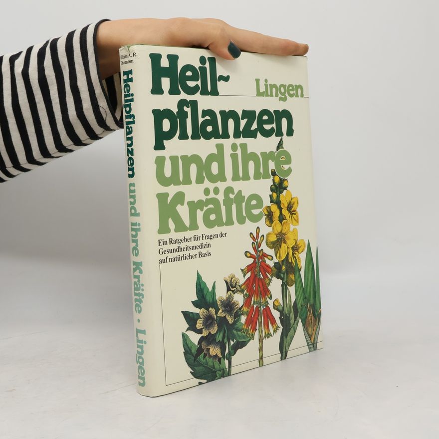 William A. R. Thomson Heilpflanzen und ihre Kräfte