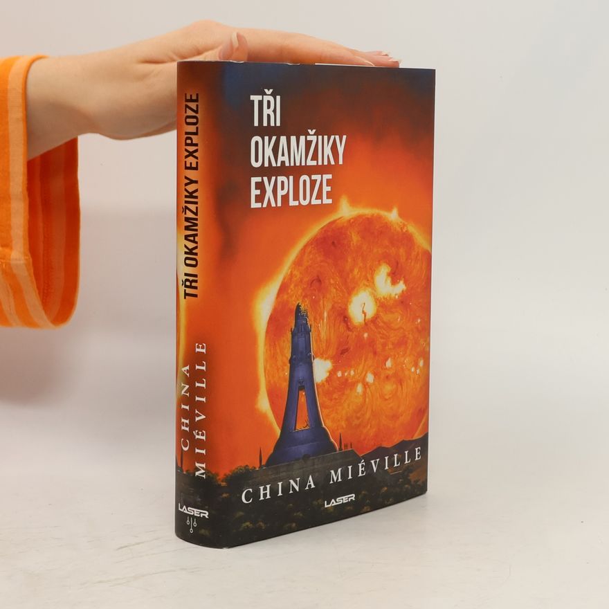 China Miéville Tři okamžiky exploze