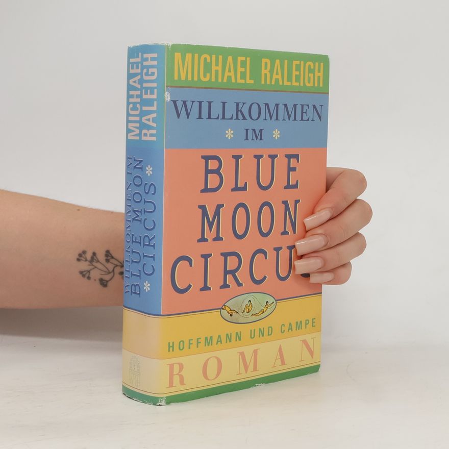 Michael Raleigh Willkommen im Blue Moon Circus