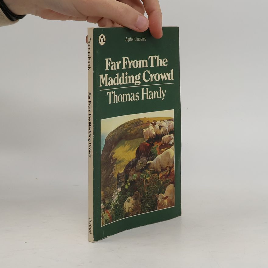 Thomas Hardy Far From the Madding Crowd