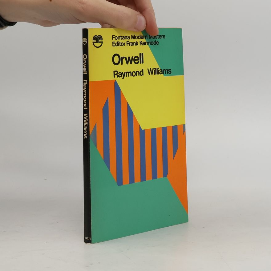 Raymond Williams Fontana Modern Masters: Orwell