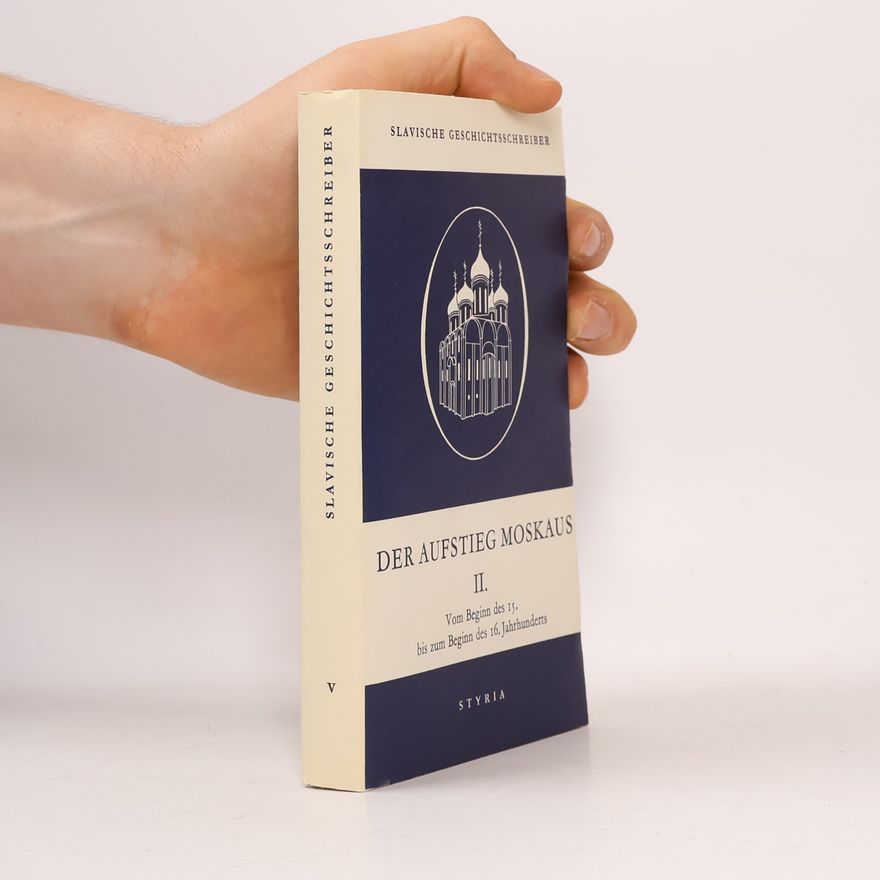 Autorenkollektiv Slavische Geschichtsschreiber V. Der Aufstieg Moskaus II.