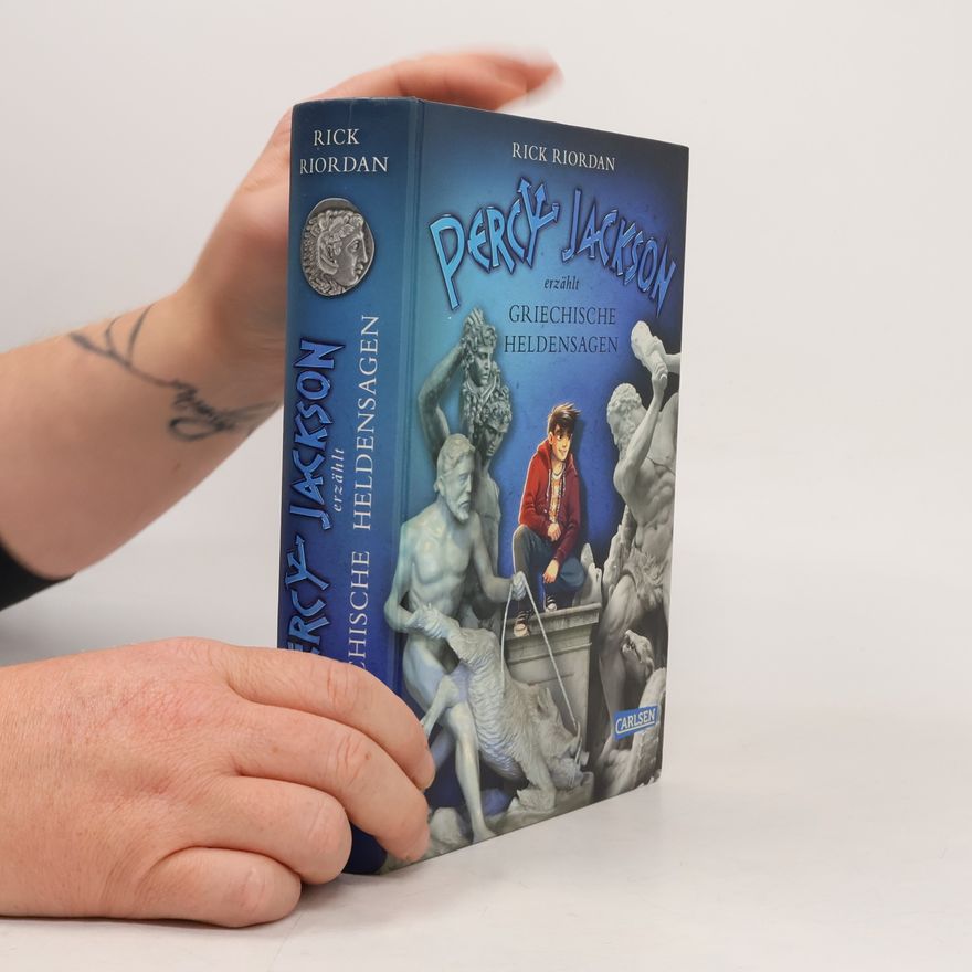 Rick Riordan Percy Jackson erzählt: Griechische Heldensagen
