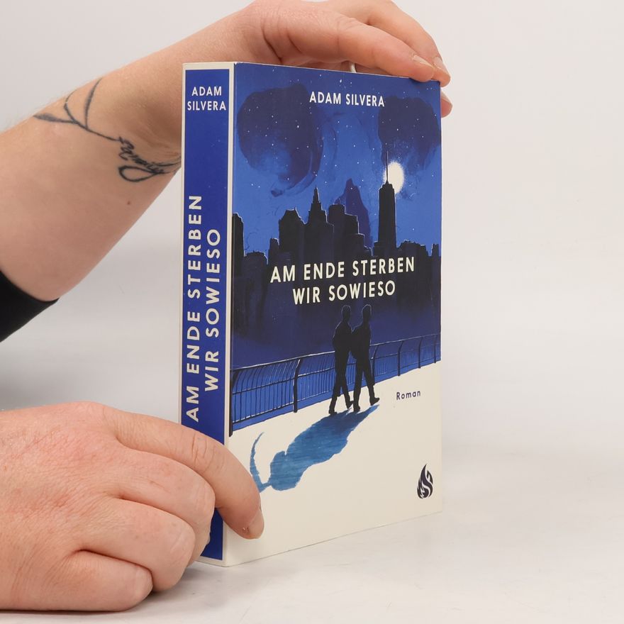 Adam Silvera Am Ende sterben wir sowieso