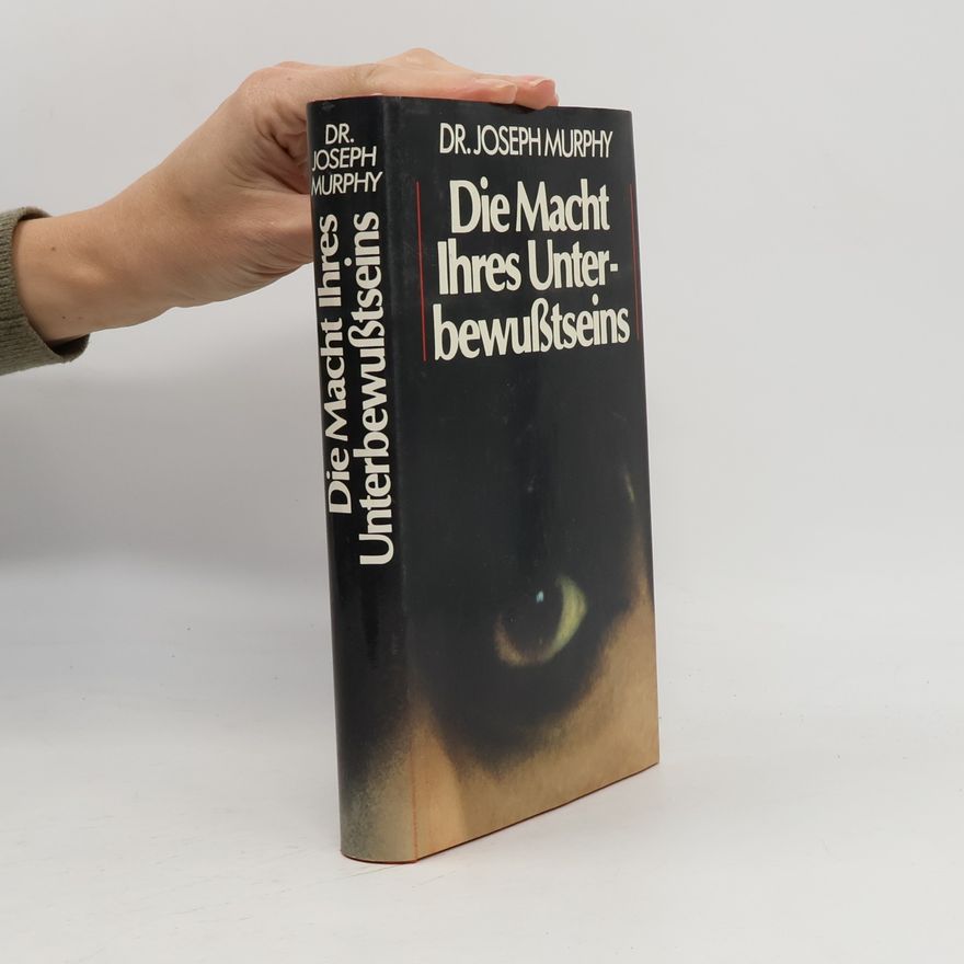 Joseph Murphy Die Macht Ihres Unterbewußtseins