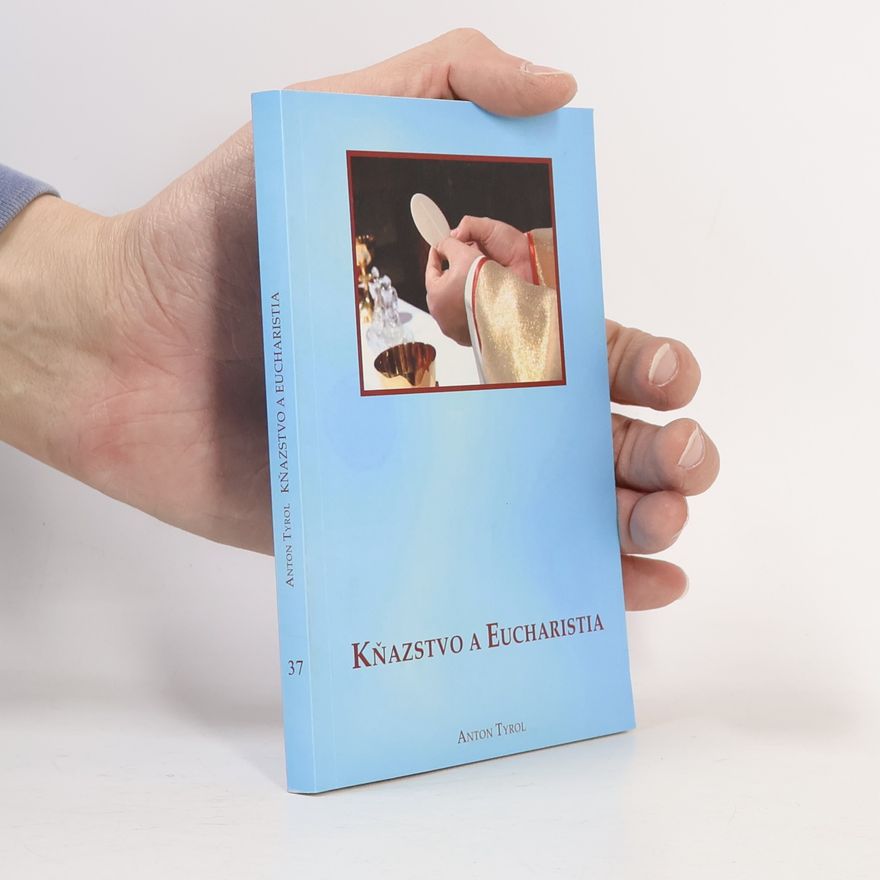 Anton Tyrol Kňazstvo a Eucharistia 37