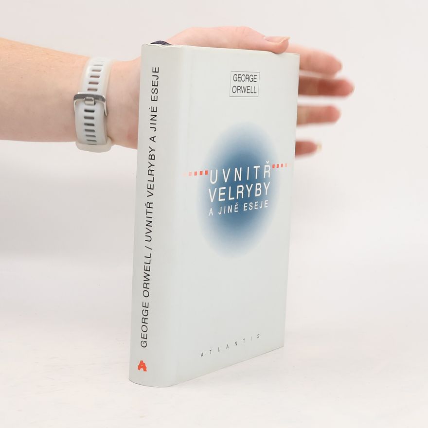 George Orwell Uvnitř velryby a jiné eseje
