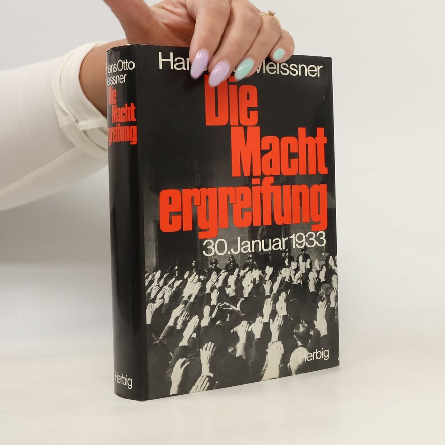 Hans Otto Meissner Die Machtergreifung