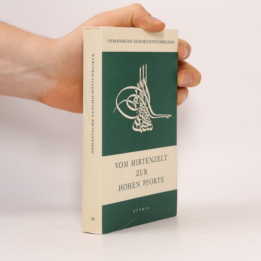 Richard Franz Kreutel Vom Hirtenzelt zur Hohen Pforte III