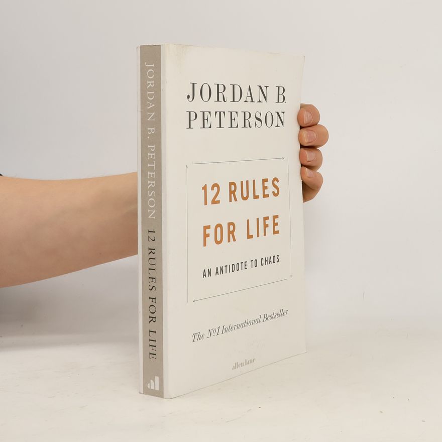 Jordan Peterson 12 rules for life. An antidote to chaos