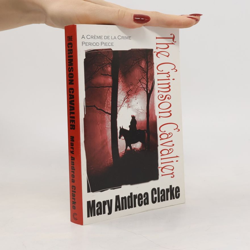 Mary Andrea Clarke The Crimson Cavalier