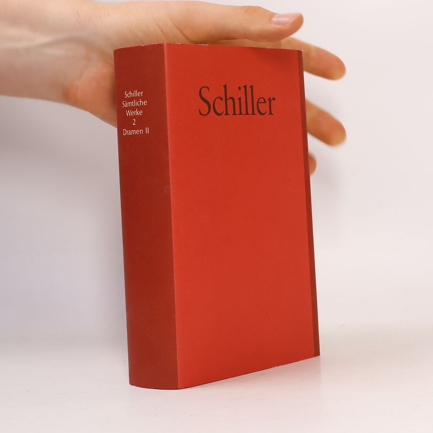 Friedrich Schiller Sämtliche Werke 2, Dramen II