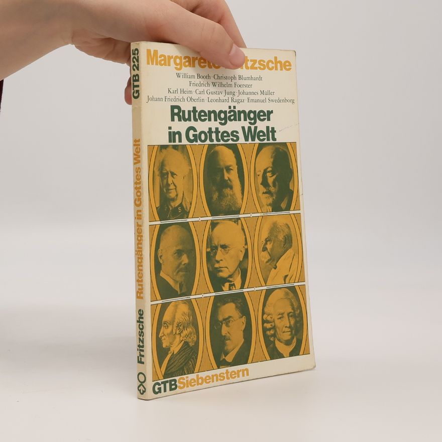 Margarete Fritzsche Rutengänger in Gottes Welt