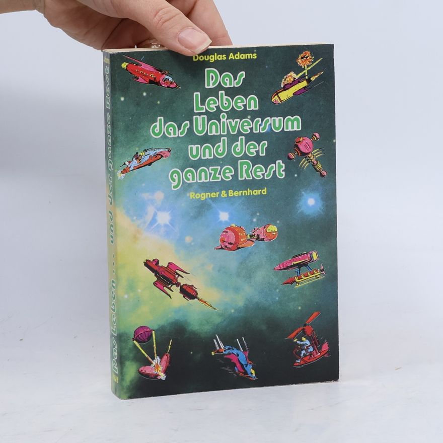 Douglas Adams Das Leben, das Universum und der ganze Rest