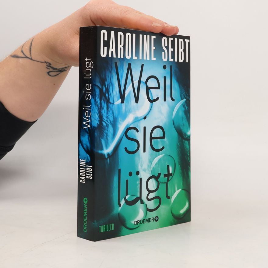 Caroline Seibt Weil sie lügt