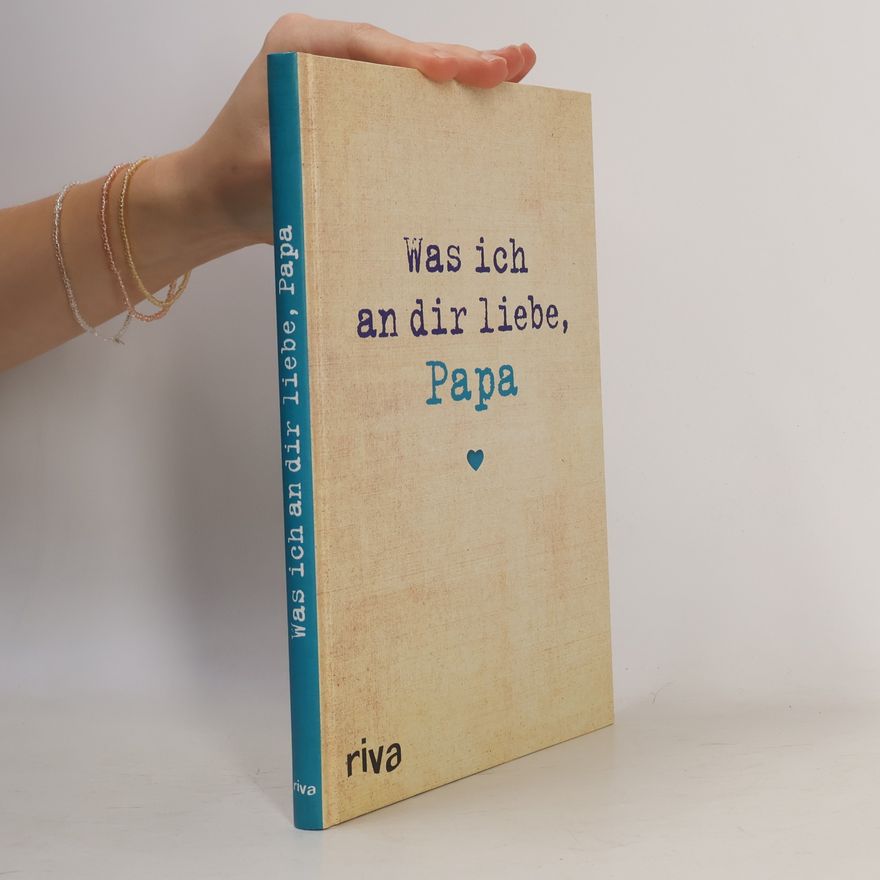 Alexandra Reinwarth Was ich an dir liebe, Papa