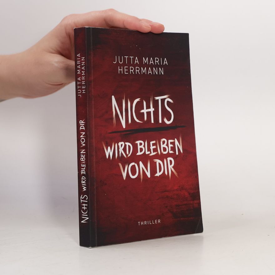 Jutta Maria Herrmann Nichts wird bleiben von dir